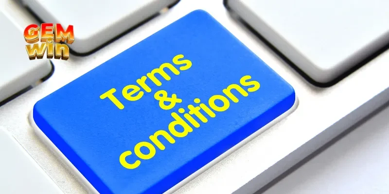 Điều Khoản Điều Kiện GEMWIN 1 Tầm quan trọng của điều khoản điều kiện GEMWIN đối với người chơi