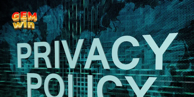 Chính Sách Bảo Mật GEMWIN 2 Các biện pháp bảo vệ người dùng của chính sách bảo mật GEMWIN